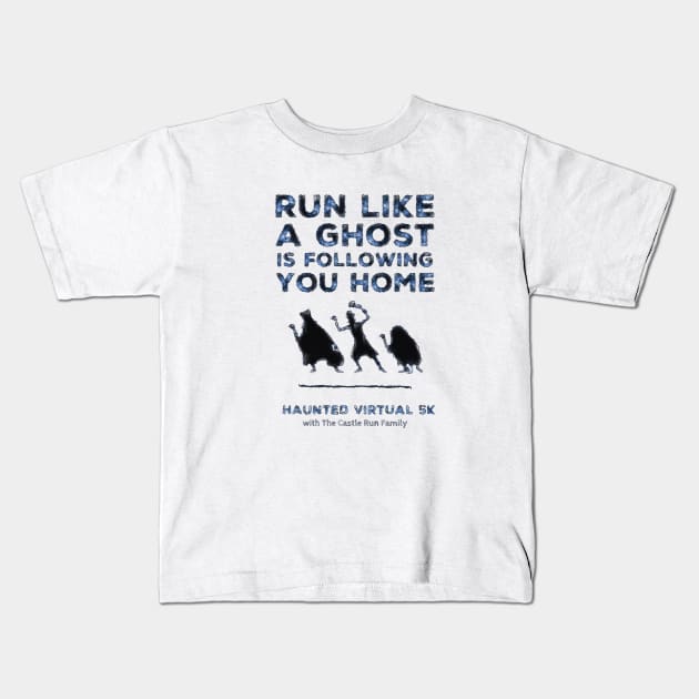 Run Like A Ghost Is Following You Home Kids T-Shirt by TheCastleRun